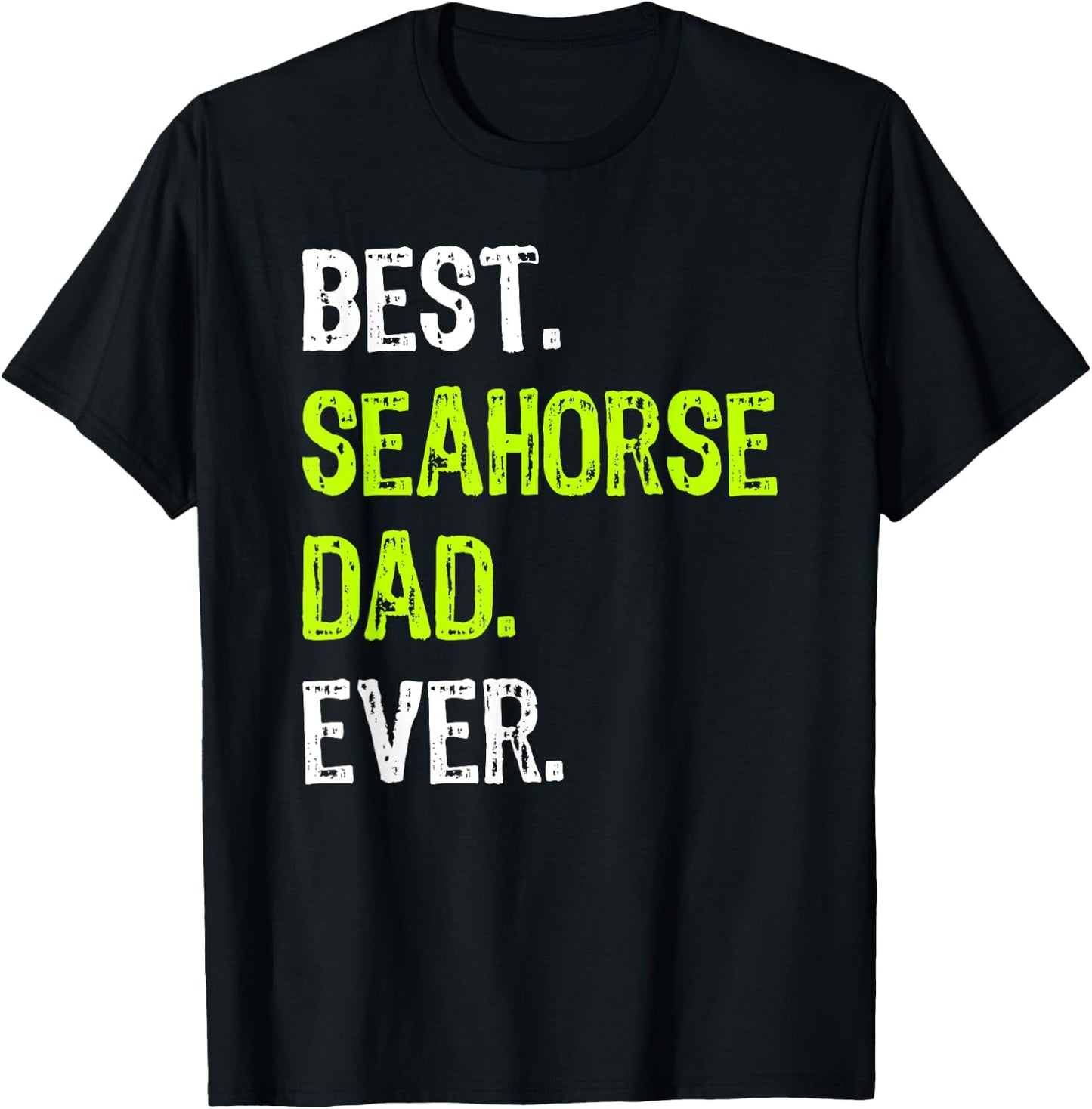 Best SEAHORSE DAD Ever father's day daddy T-Shirt - T-Shirt | Black