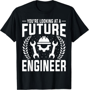 Engineering Student - You're Looking at a Future Engineer T-Shirt - T-Shirt | Black