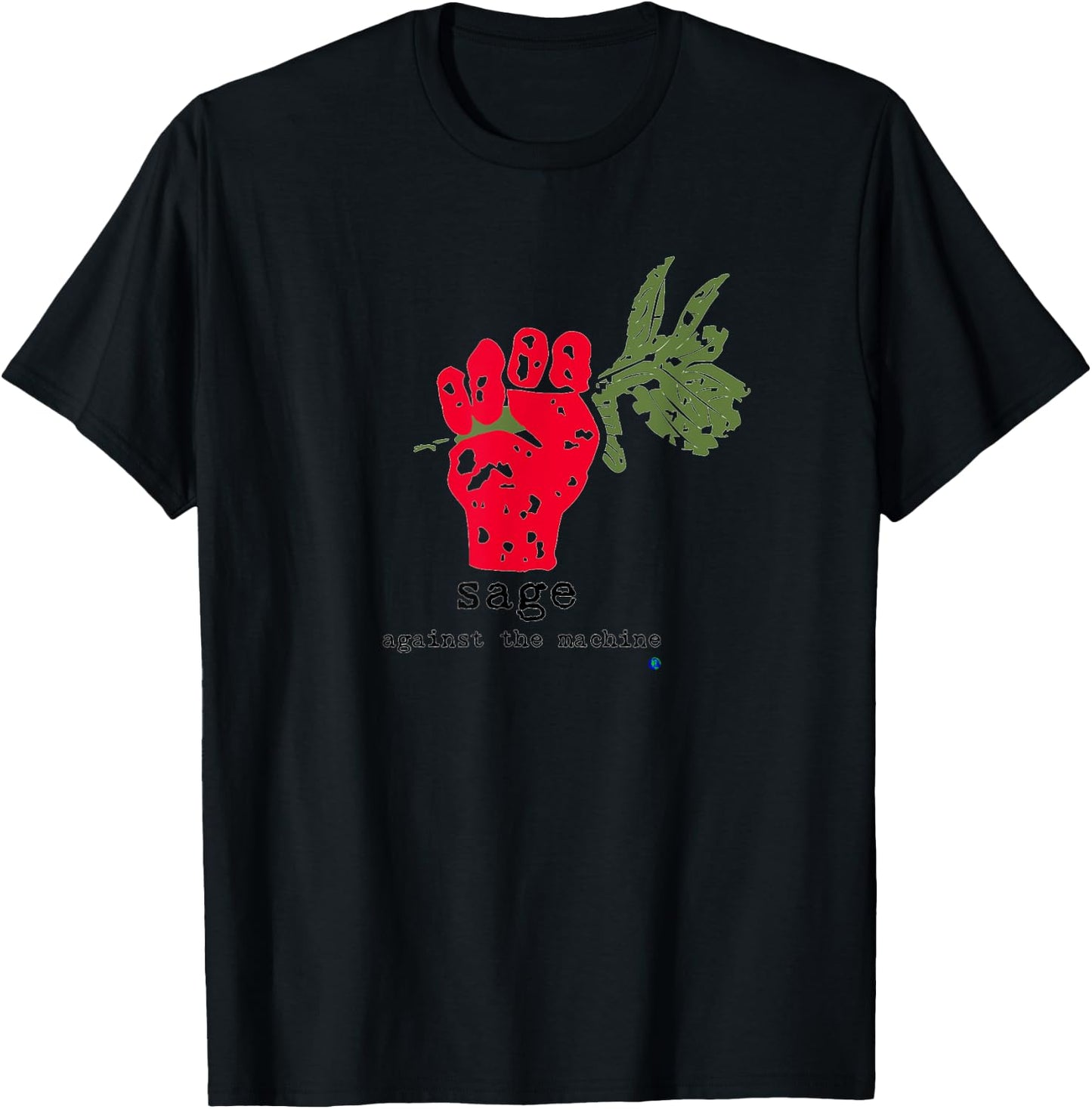 Sage Against the Machine T-Shirt - T-Shirt | Black