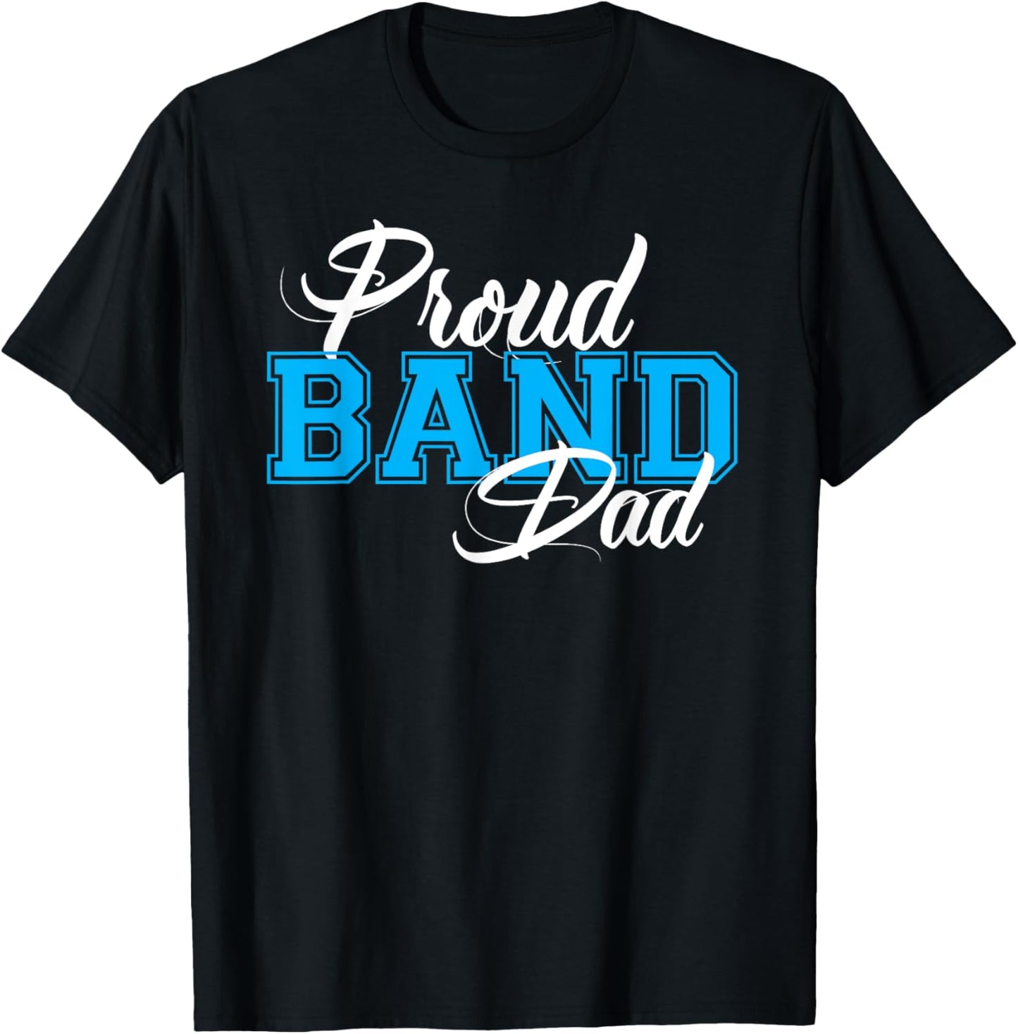 Proud Band Dad Shirt for Proud Dads of Band Members T-Shirt - T-Shirt | Black
