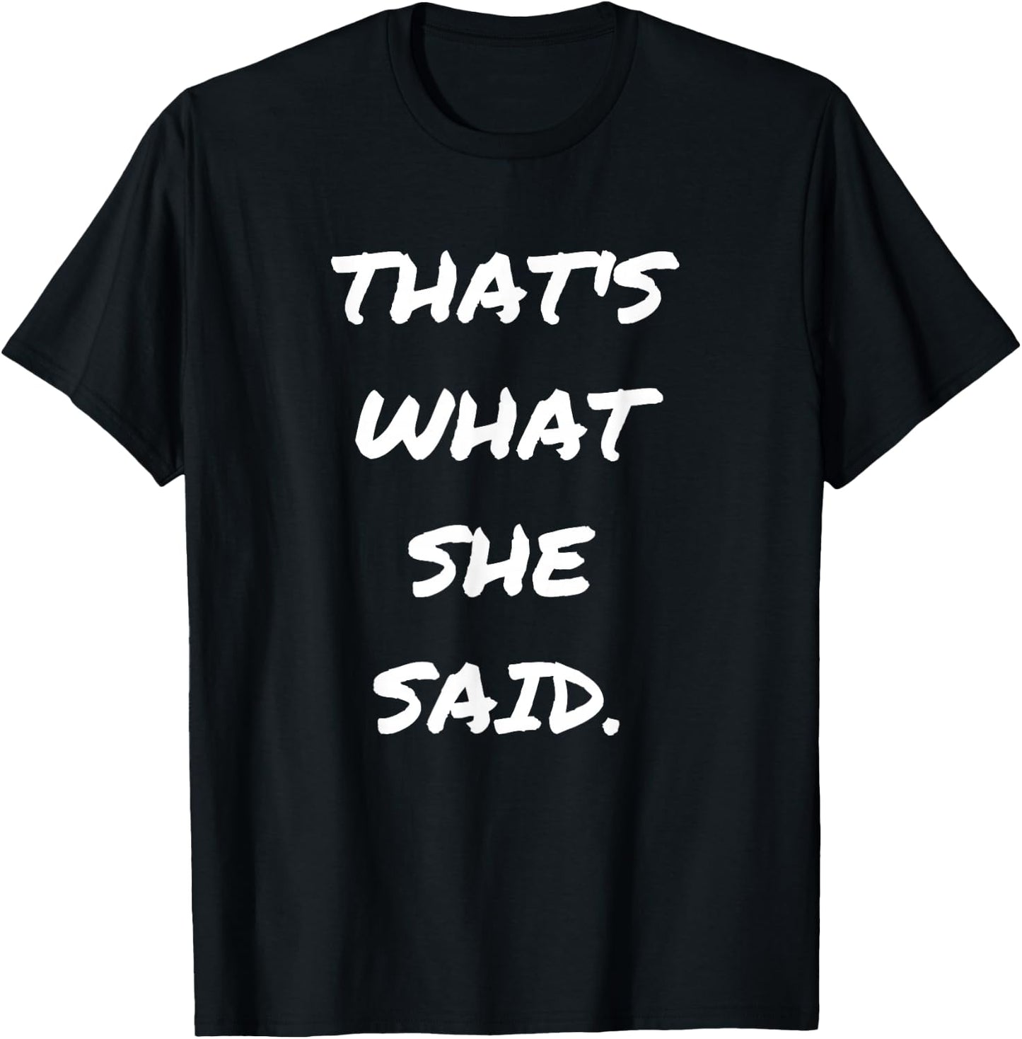 Funny Quote Thats What She Said Shirts for Husbands T-Shirt - T-Shirt | Black
