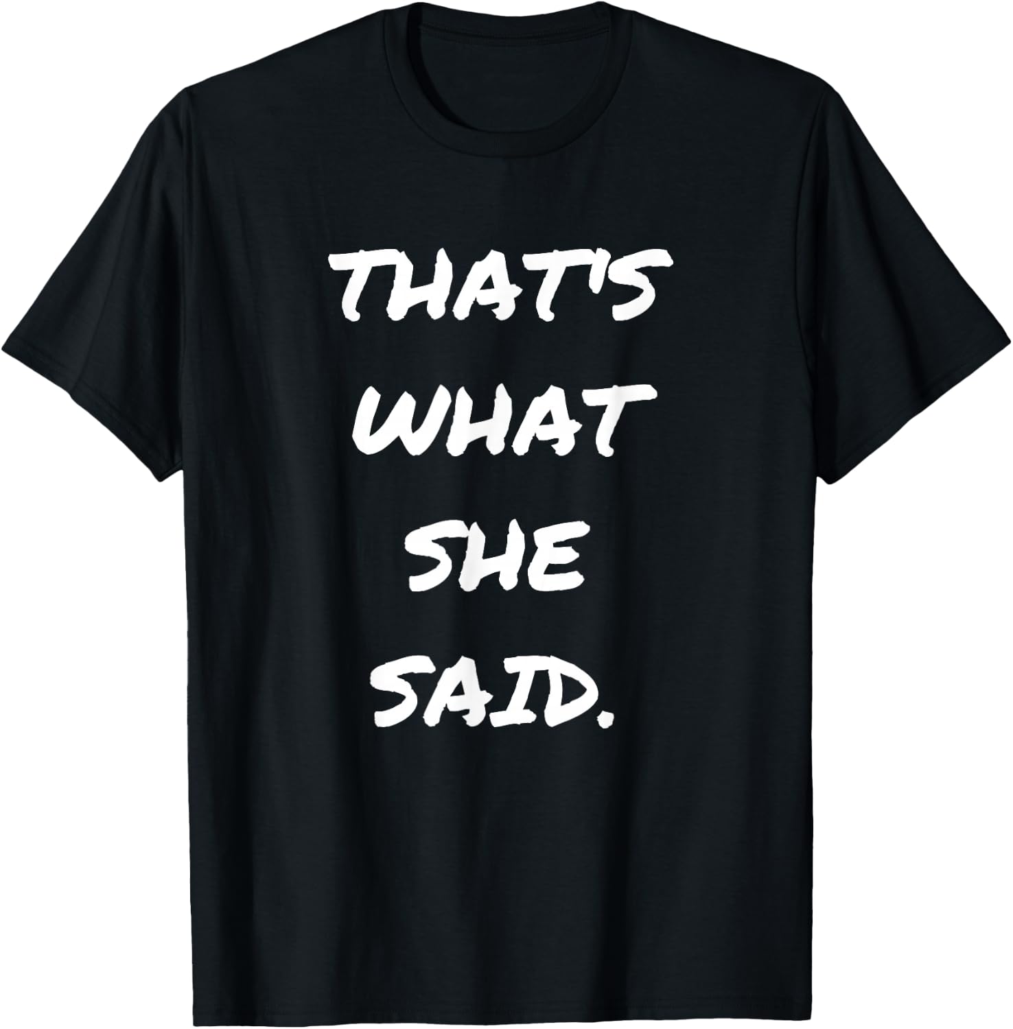 Funny Quote Thats What She Said Shirts for Husbands T-Shirt - T-Shirt | Black