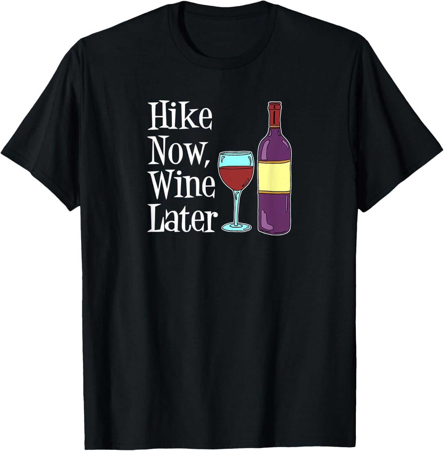 Hike Now Wine Later Hiking T-Shirt - T-Shirt | Black