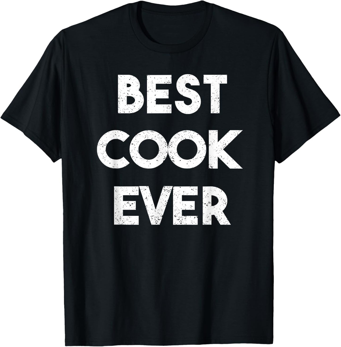 Distressed Best cook Ever T-Shirt - T-Shirt | Black