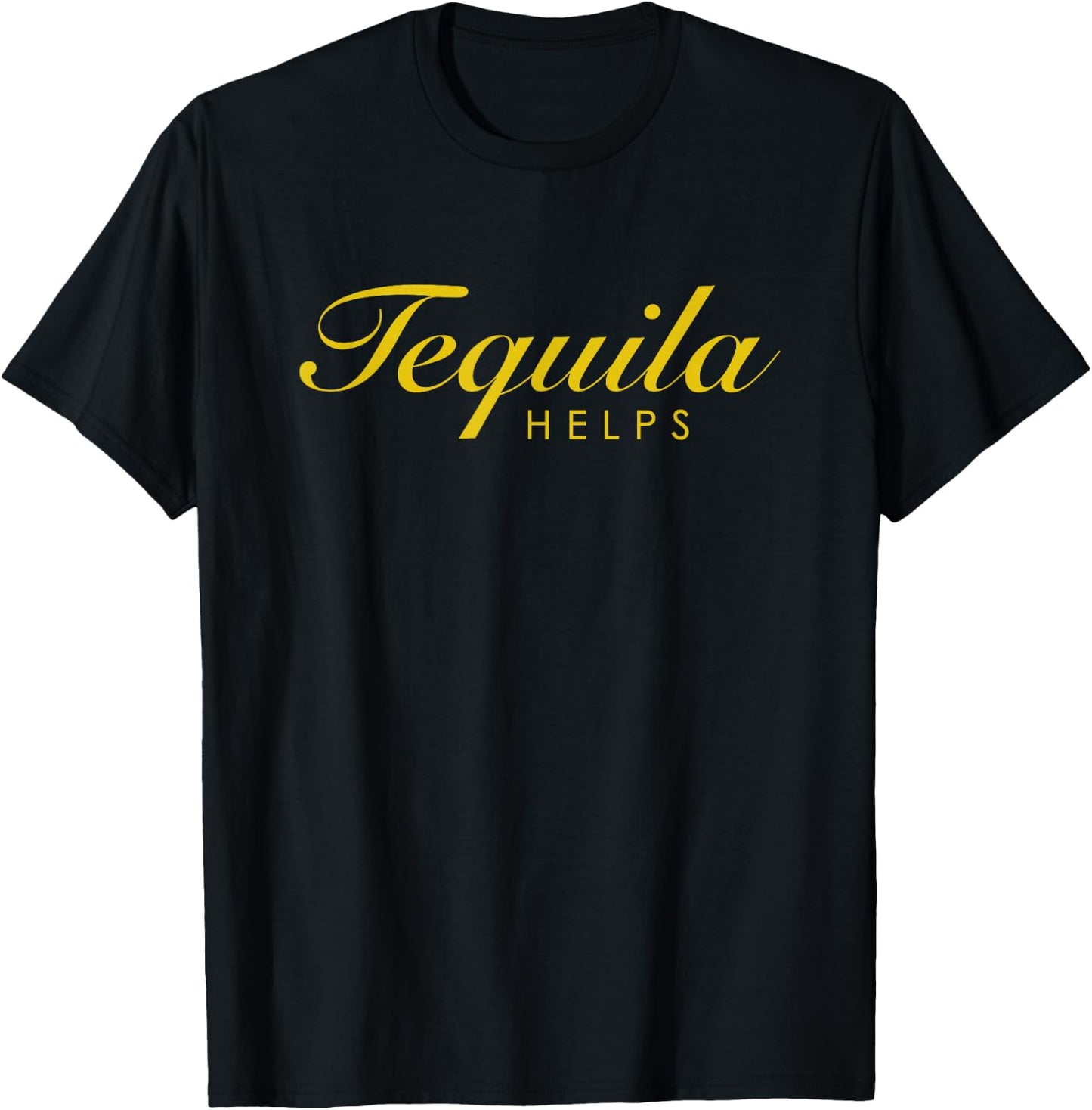 Funny Tequila Helps Gift Tequila Lovers T-Shirt - T-Shirt | Black