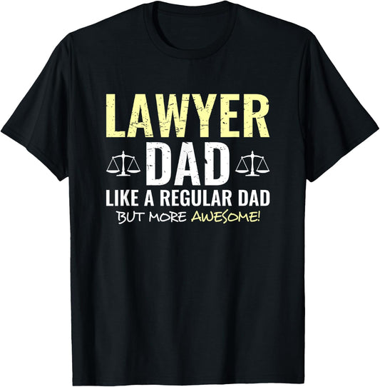 Lawyer Fathers Day Funny Attorney Shirt Dad T-Shirt - T-Shirt | Black