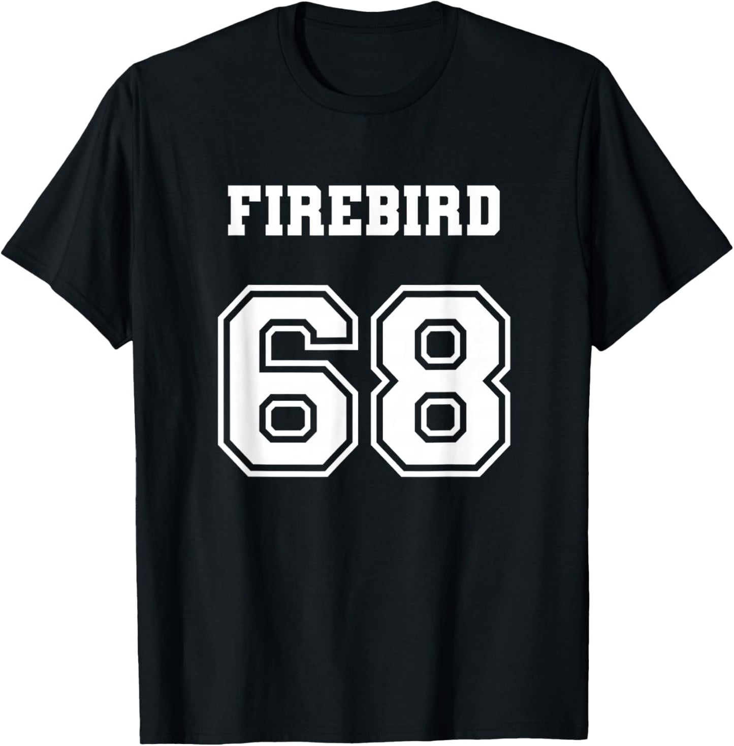Jersey Style Firebird 68 1968 Love Old School Muscle Car T-Shirt - T-Shirt | Black