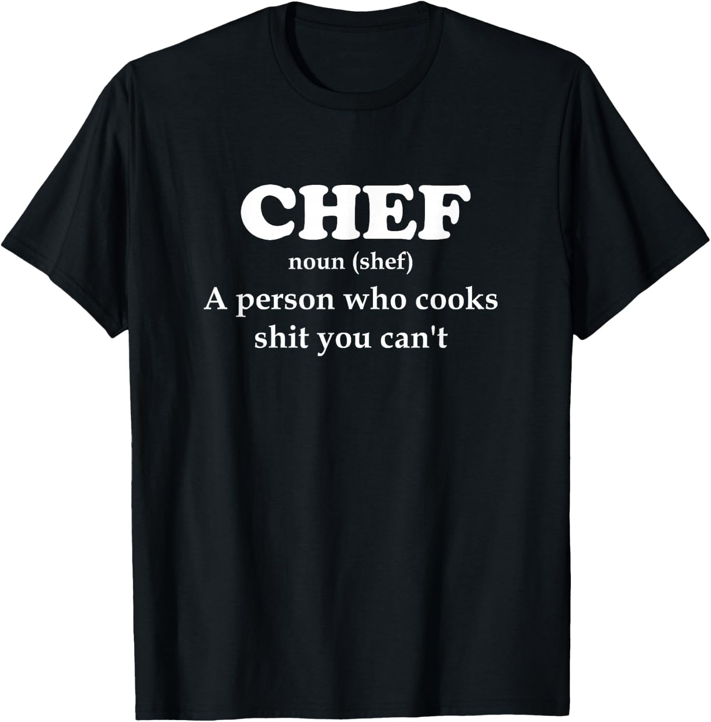Chef Definition Cook Stuff You Can't design Kitchen T-Shirt - T-Shirt | Black