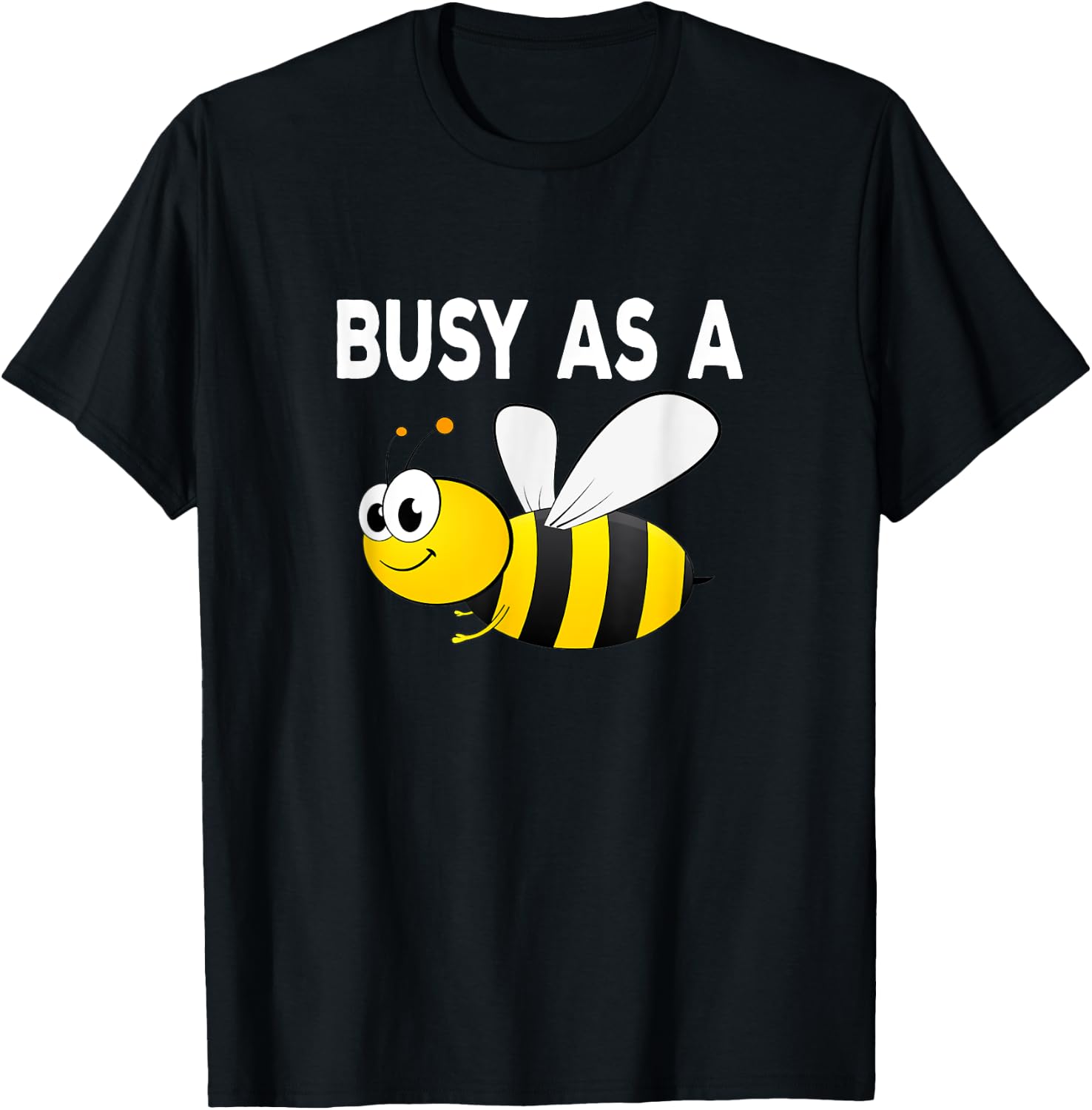 Busy As A Bee Happy Active Working Playing T-Shirt - T-Shirt | Black