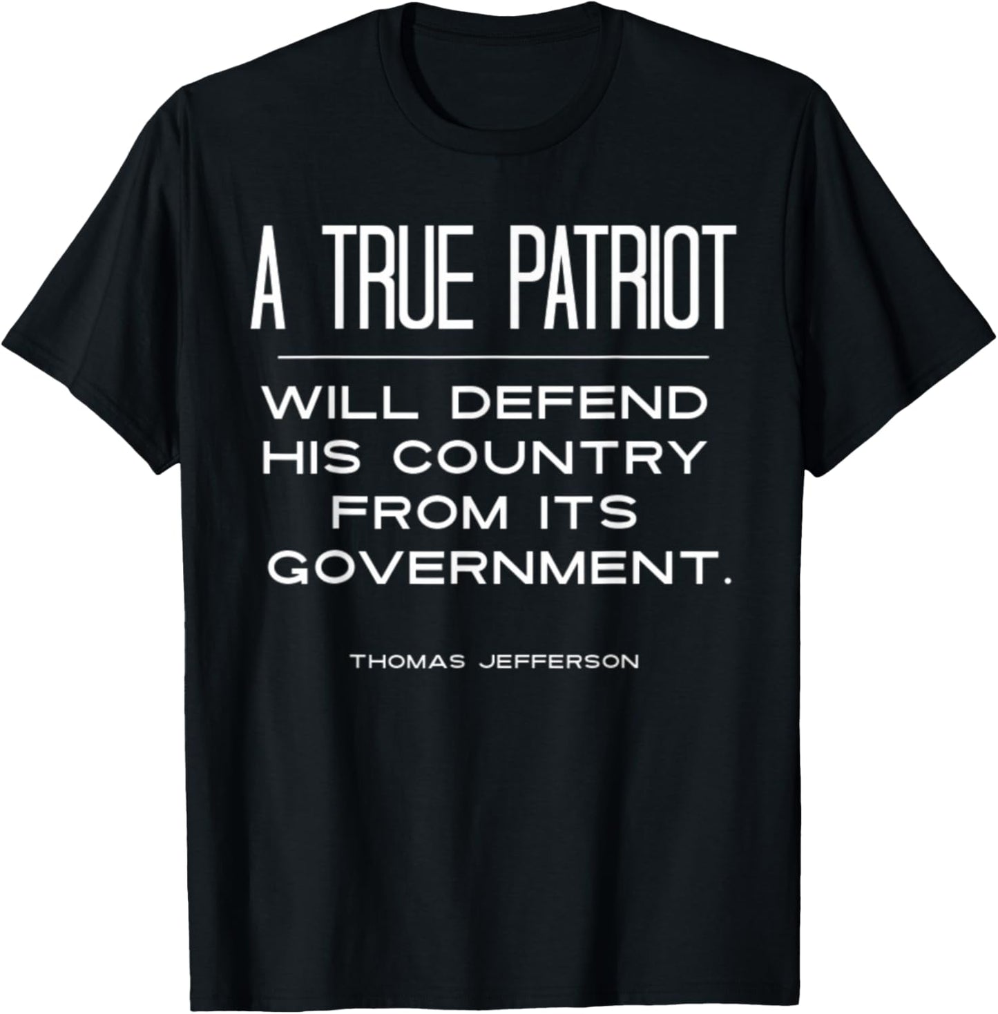 A True Patriot Thomas Jefferson Quote Election Political T-Shirt - T-Shirt | Black