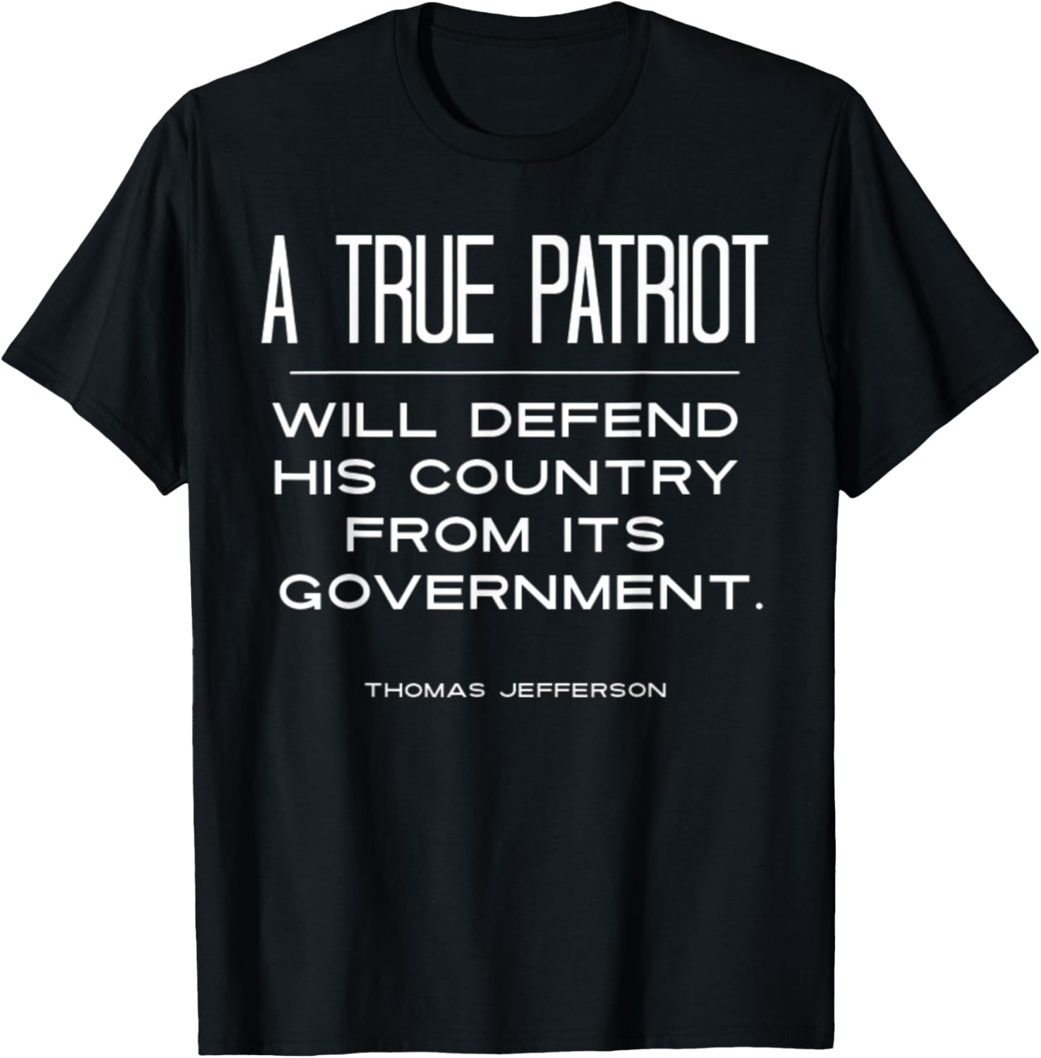A True Patriot Thomas Jefferson Quote Election Political T-Shirt - T-Shirt | Black