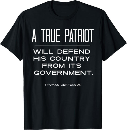 A True Patriot Thomas Jefferson Quote Election Political T-Shirt - T-Shirt | Black