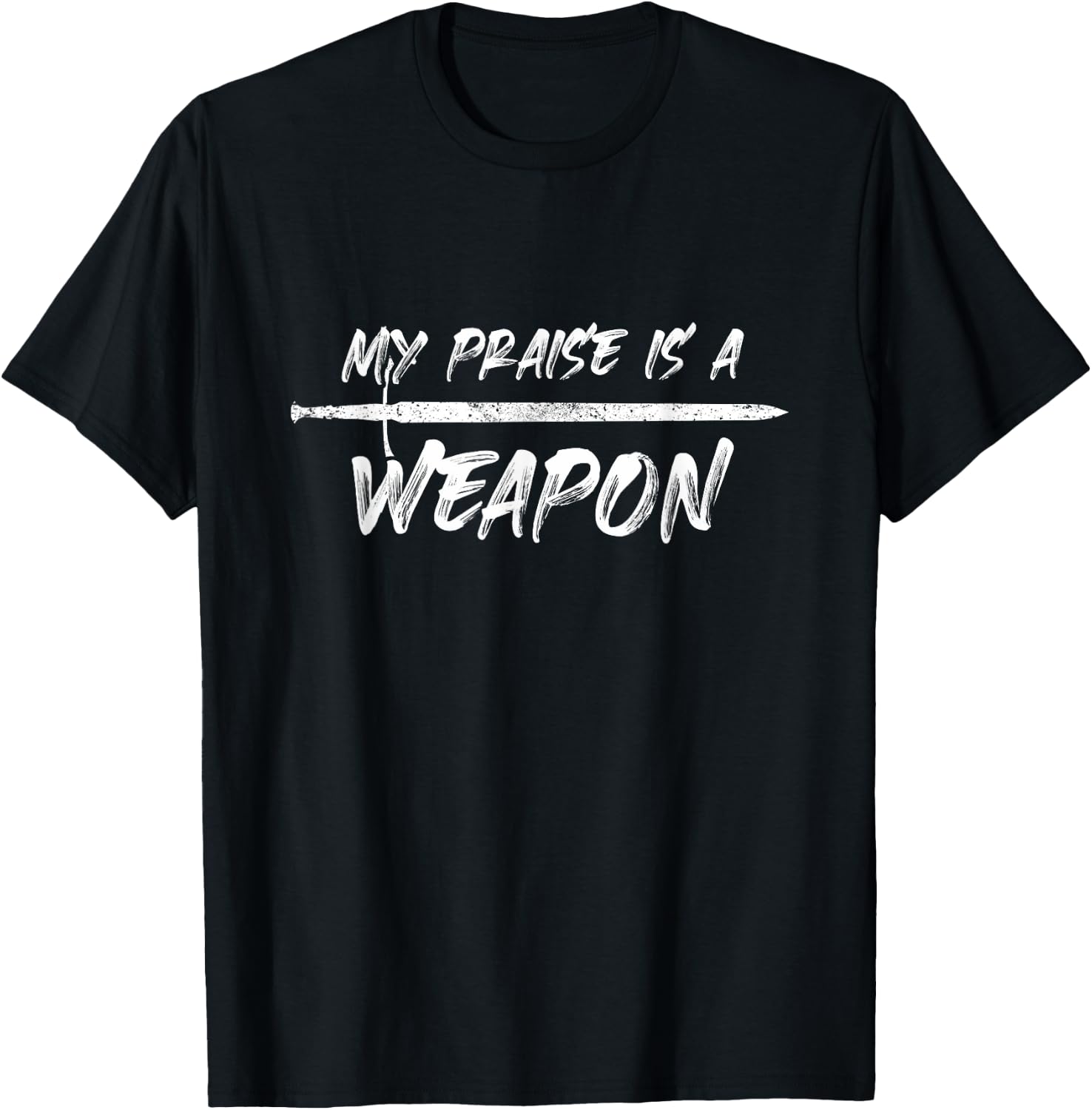 My praise is a weapon T-Shirt - T-Shirt | Black