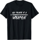 My praise is a weapon T-Shirt - T-Shirt | Black