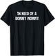 in Need of a Dommy Mommy T-Shirt - T-Shirt | Black