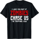 I like you but if Zombies chase us I'm tripping you! | Funny T-Shirt - T-Shirt | Black