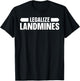 Legalize Landmines Landmine Activist Activism T-Shirt - T-Shirt | Black