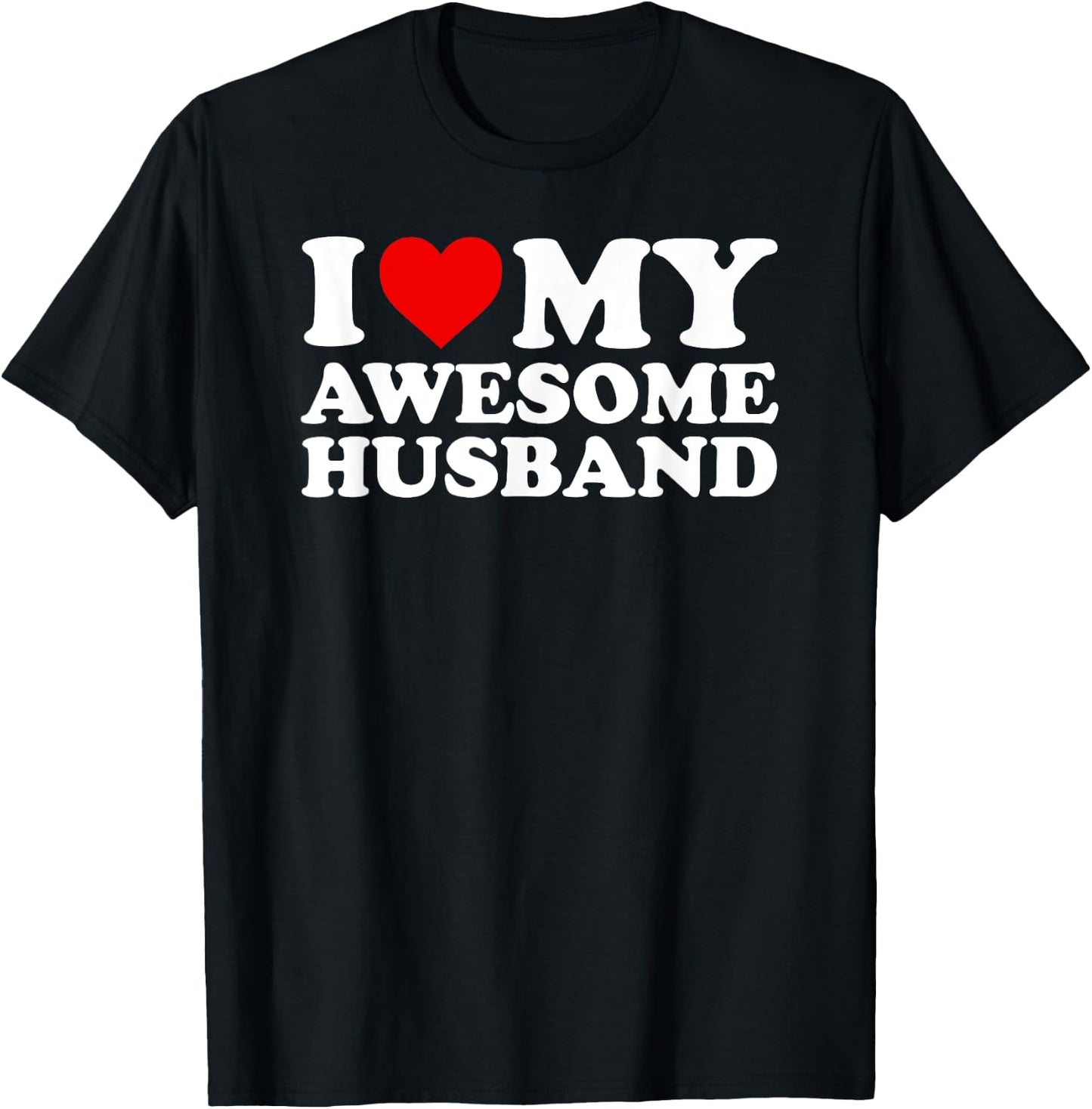 I Love My Awesome Husband T-Shirt - T-Shirt | Black