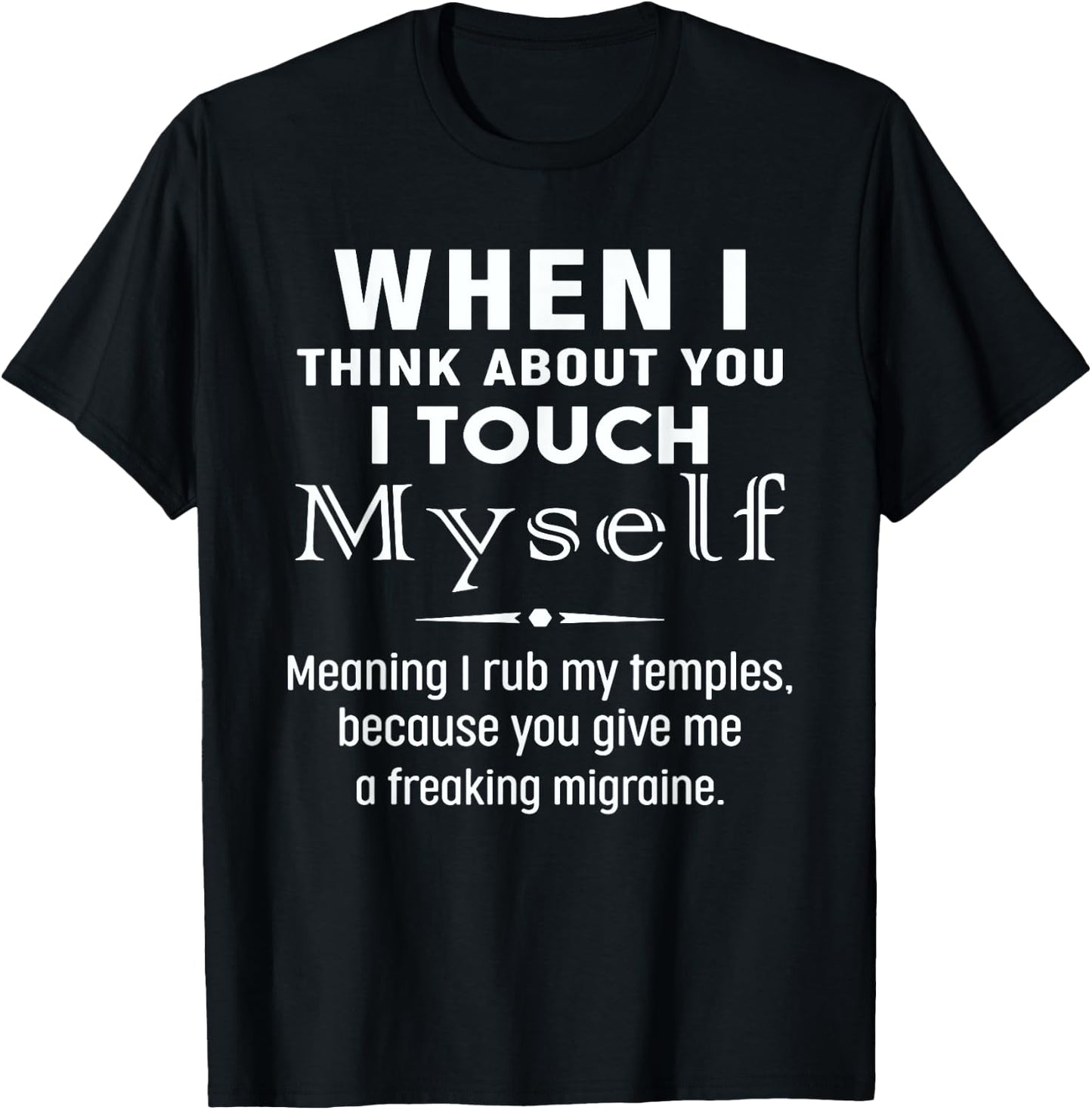 When I Think About You I Touch Myself Quote T-Shirt - T-Shirt | Black