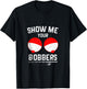 Show Me Your Bobbers Funny Fishing T-Shirt - T-Shirt | Black