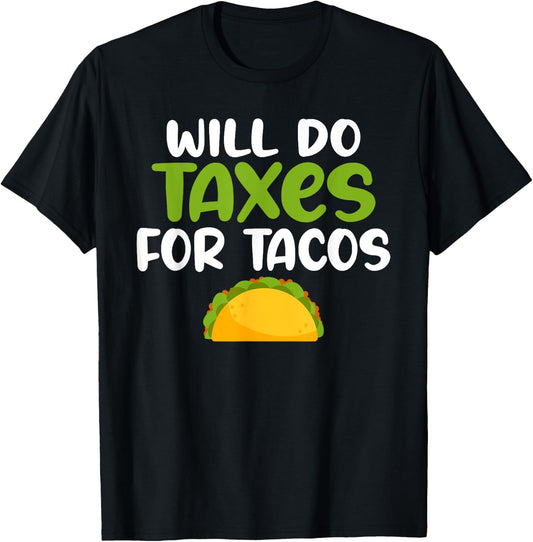 Will do Taxes for Tacos Tax Bookkeeper funny Accounting T-Shirt - T-Shirt | Black