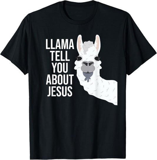 Llama Tell You About Jesus Funny Christian Bible Gospel T-Shirt - T-Shirt | Black