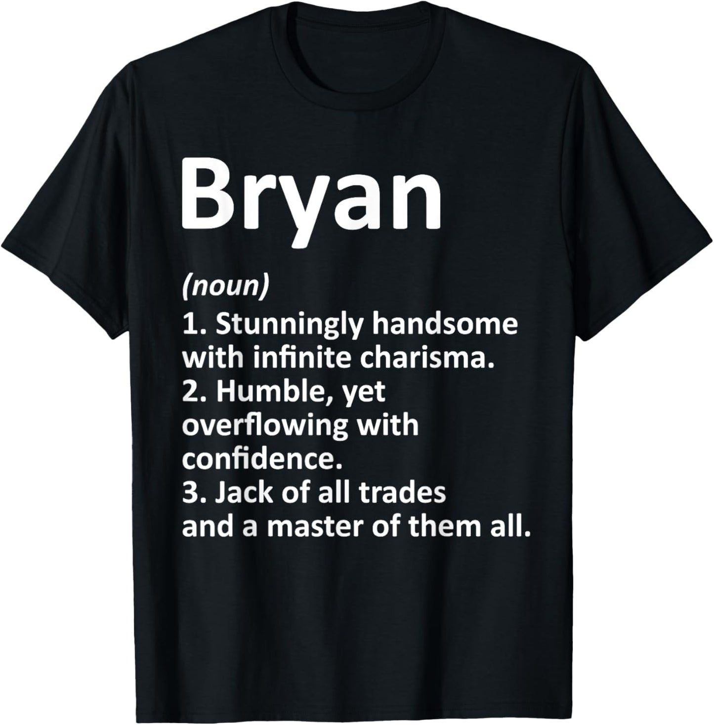 BRYAN Definition Personalized Name Funny Birthday Gift T-Shirt - T-Shirt | Black