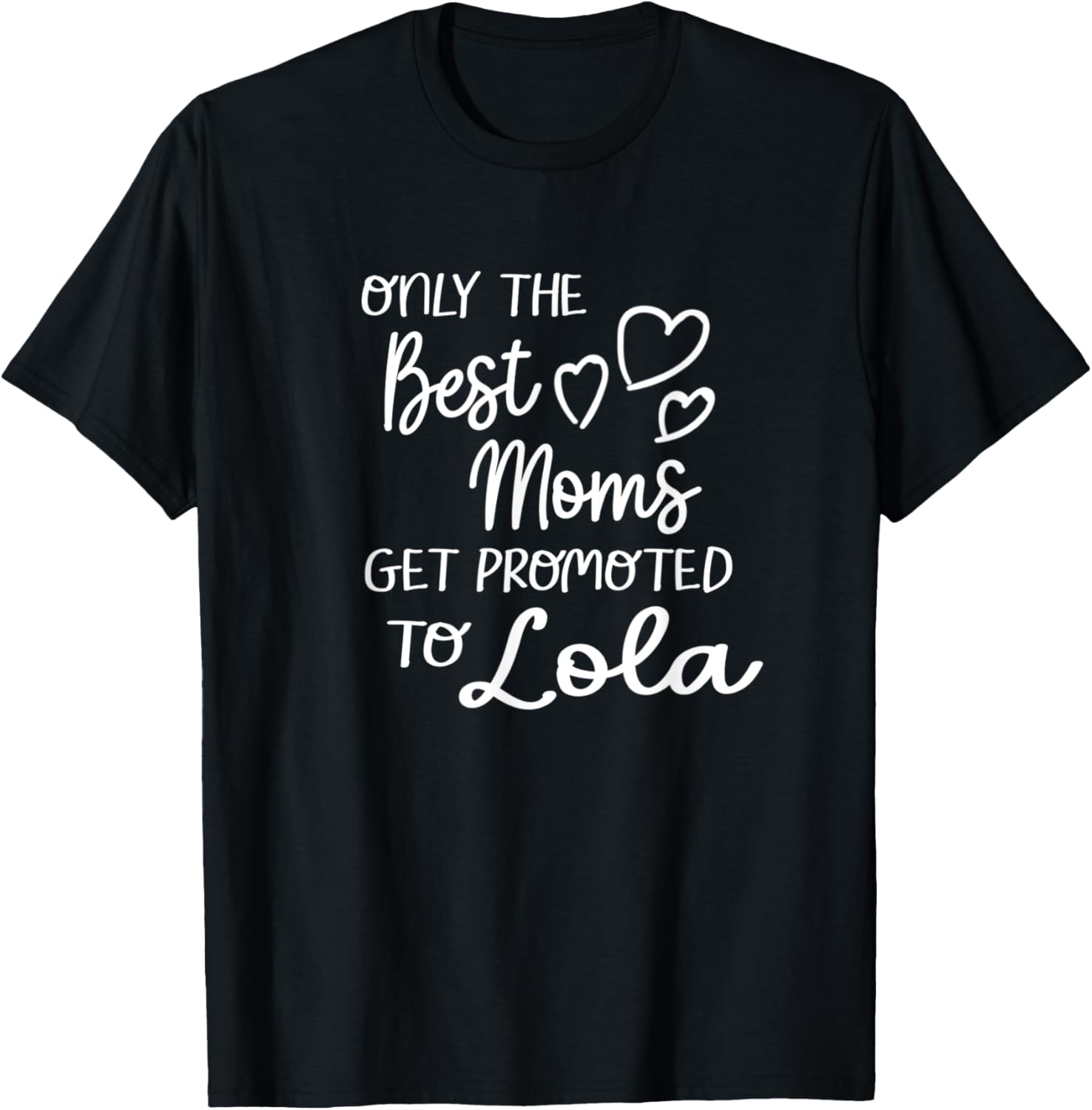 The Best Moms Get Promoted To Lola for Special Grandma T-Shirt - T-Shirt | Black