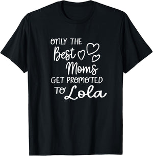 The Best Moms Get Promoted To Lola for Special Grandma T-Shirt - T-Shirt | Black
