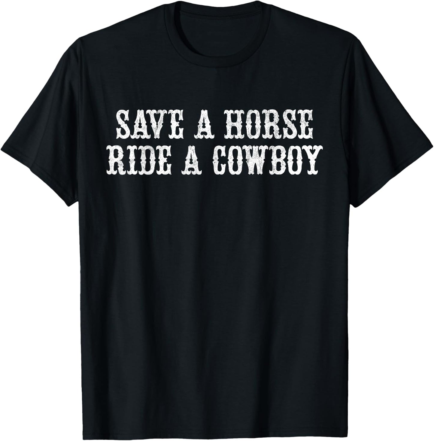 Save A Horse Ride A Cowboy Vintage Retro T-Shirt - T-Shirt | Black