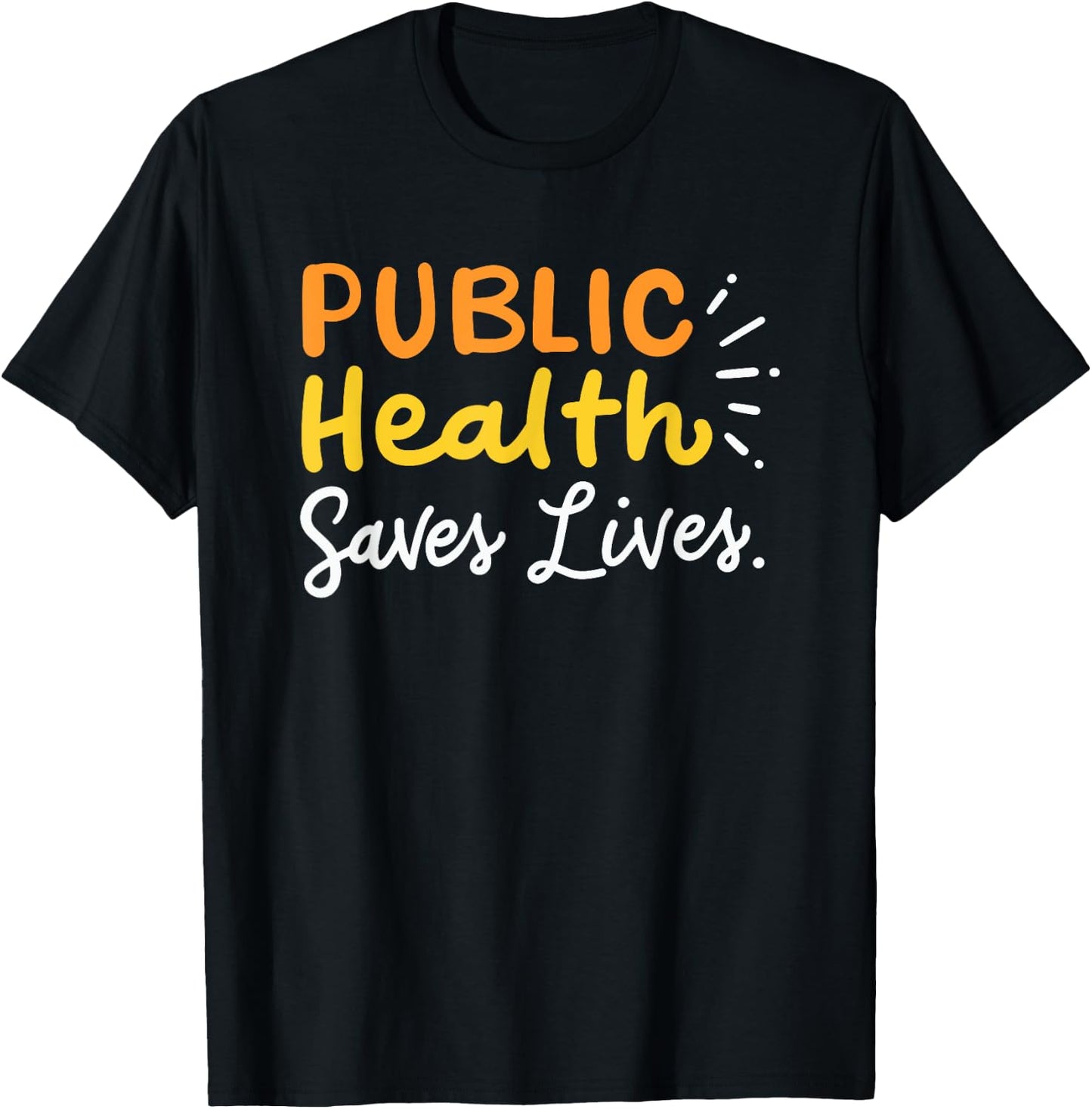 Public Health Saves Lives Healthcare T-Shirt - T-Shirt | Black