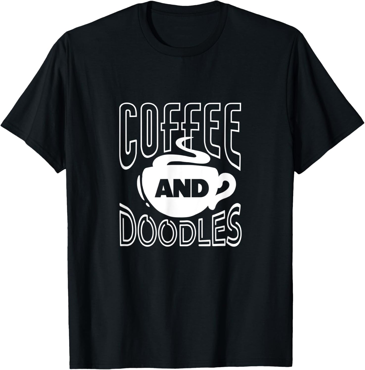 Coffee And Doodles Coffee Drinking Doodle Owner Dog Lover Men Women T-Shirt - T-Shirt | Black