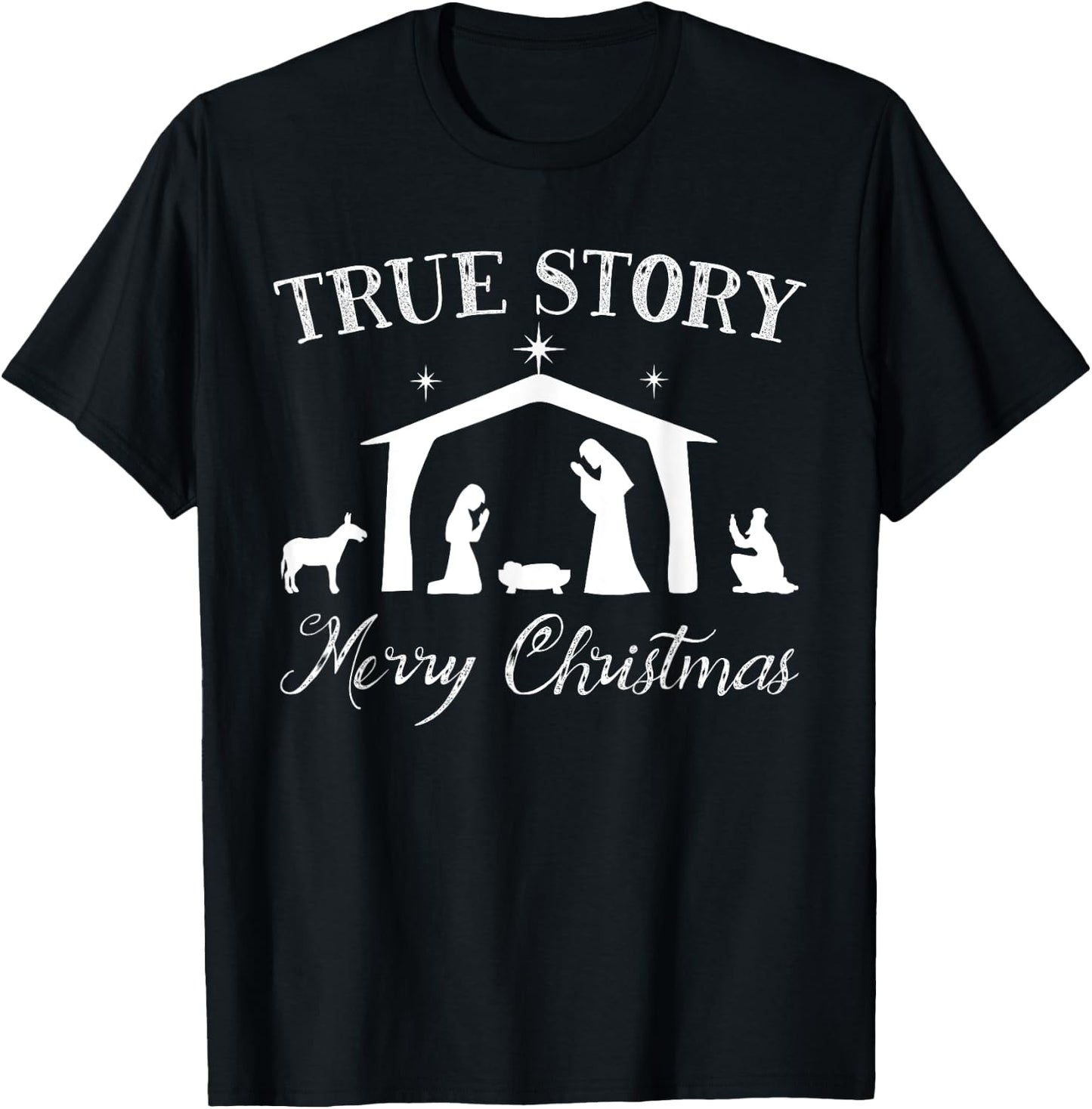 True Story Nativity Merry Christmas Jesus Birth Gift T-Shirt - T-Shirt | Black
