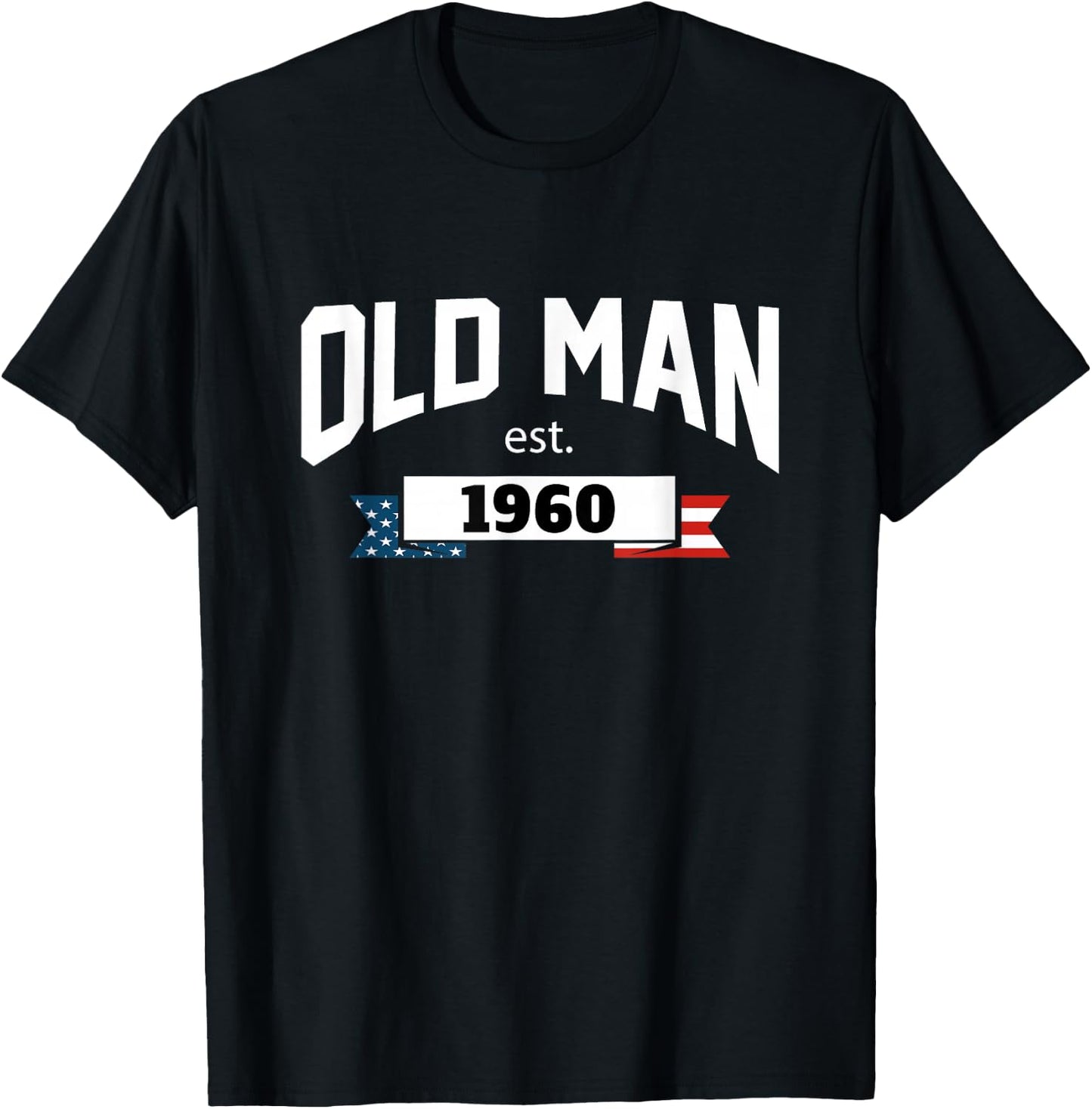 Old Man Est 1960, Patriotic Funny Fathers Day T-Shirt - T-Shirt | Black