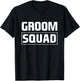 Groom Squad Groomsmen Team Group Bachelor Party Minimalist T-Shirt - T-Shirt | Black