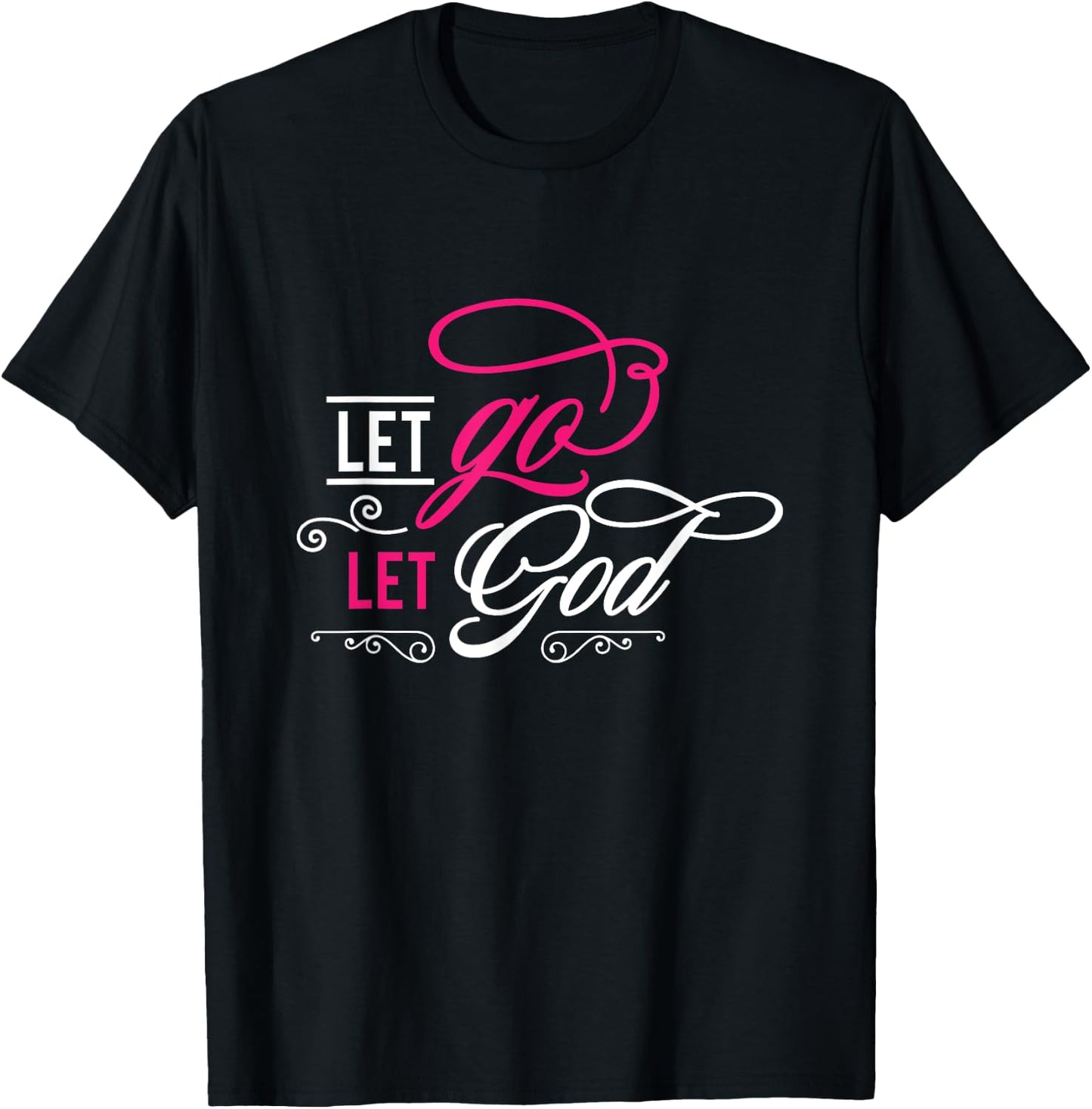 Let Go and Let God - Christian T-Shirt - T-Shirt | Black