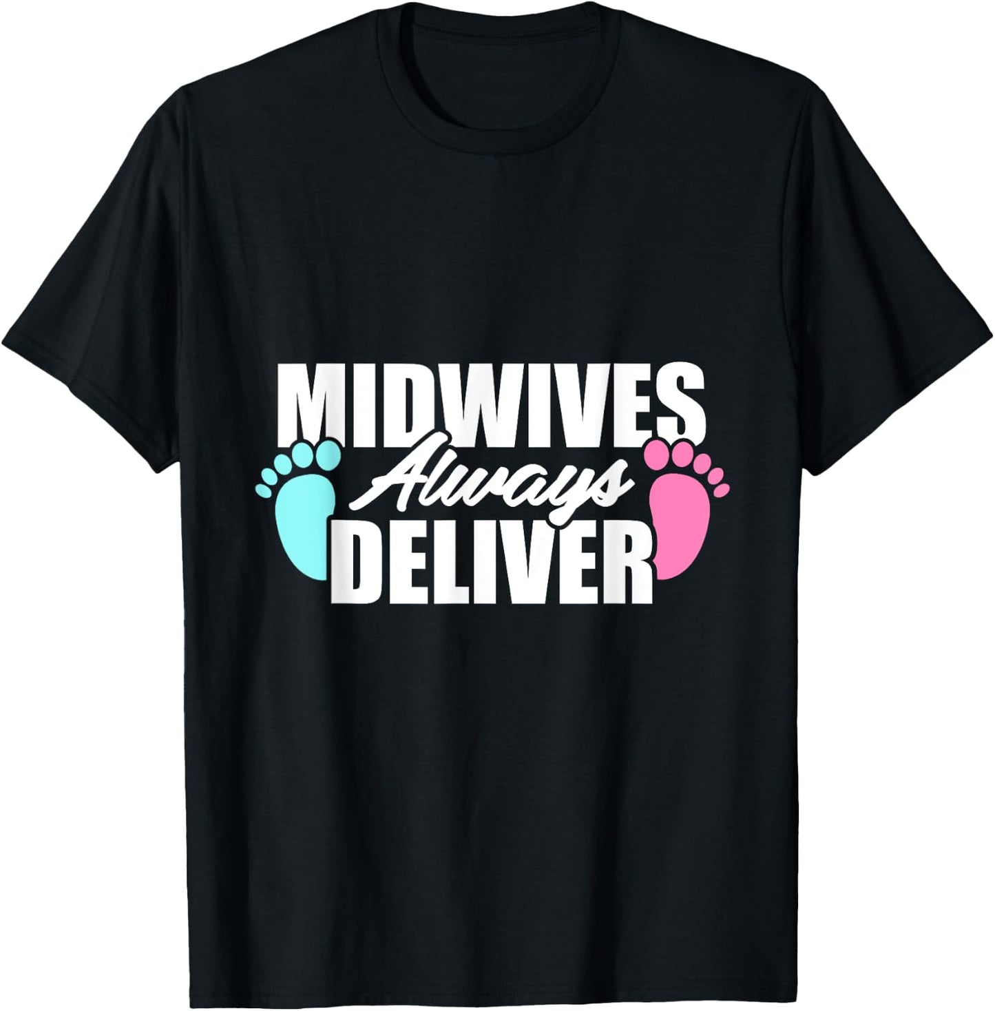 Midwife Deliver Midwifery Week T-Shirt - T-Shirt | Black