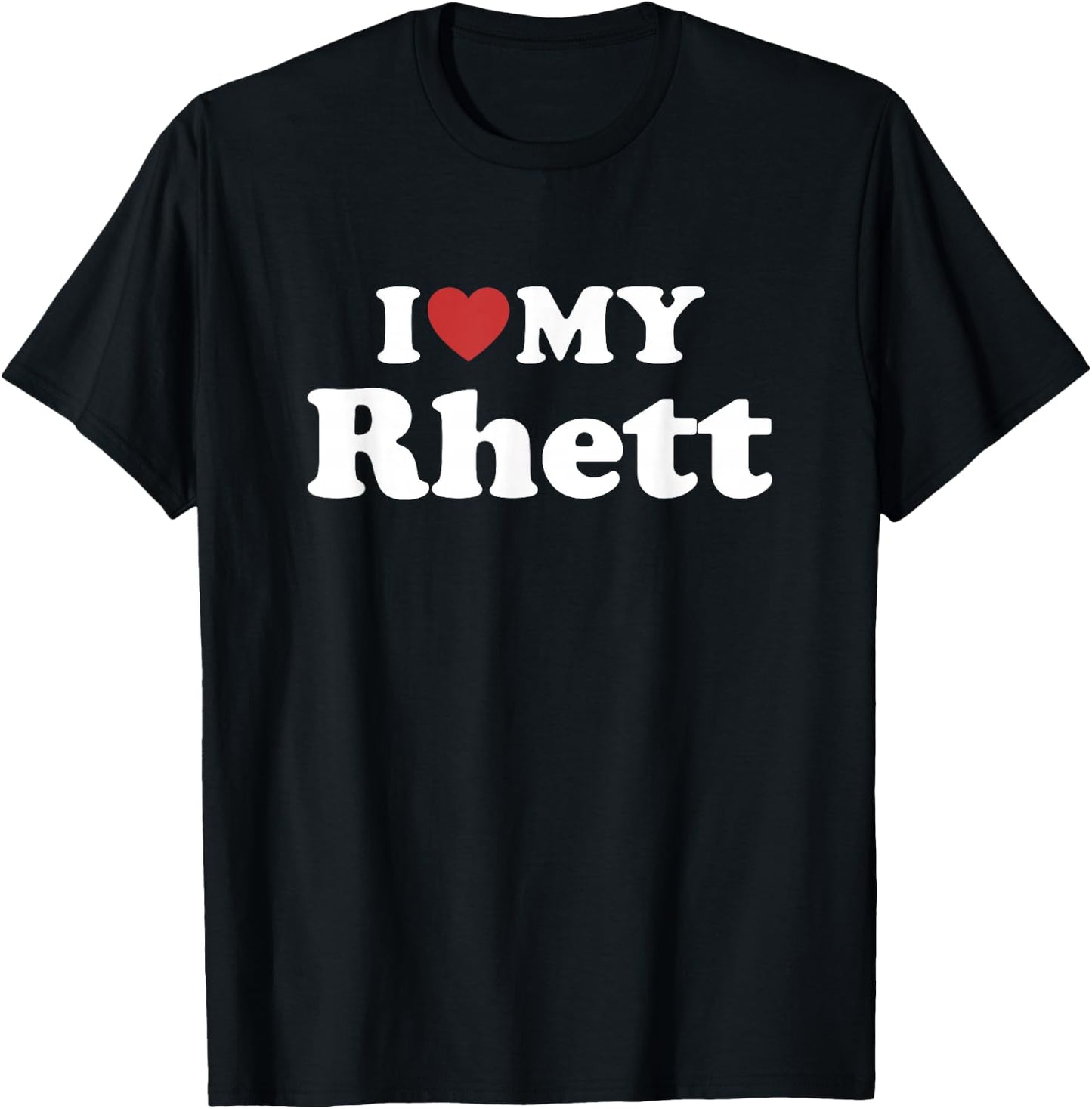 I Love My Rhett First Name Matching Couple Outfit T-Shirt - T-Shirt | Black