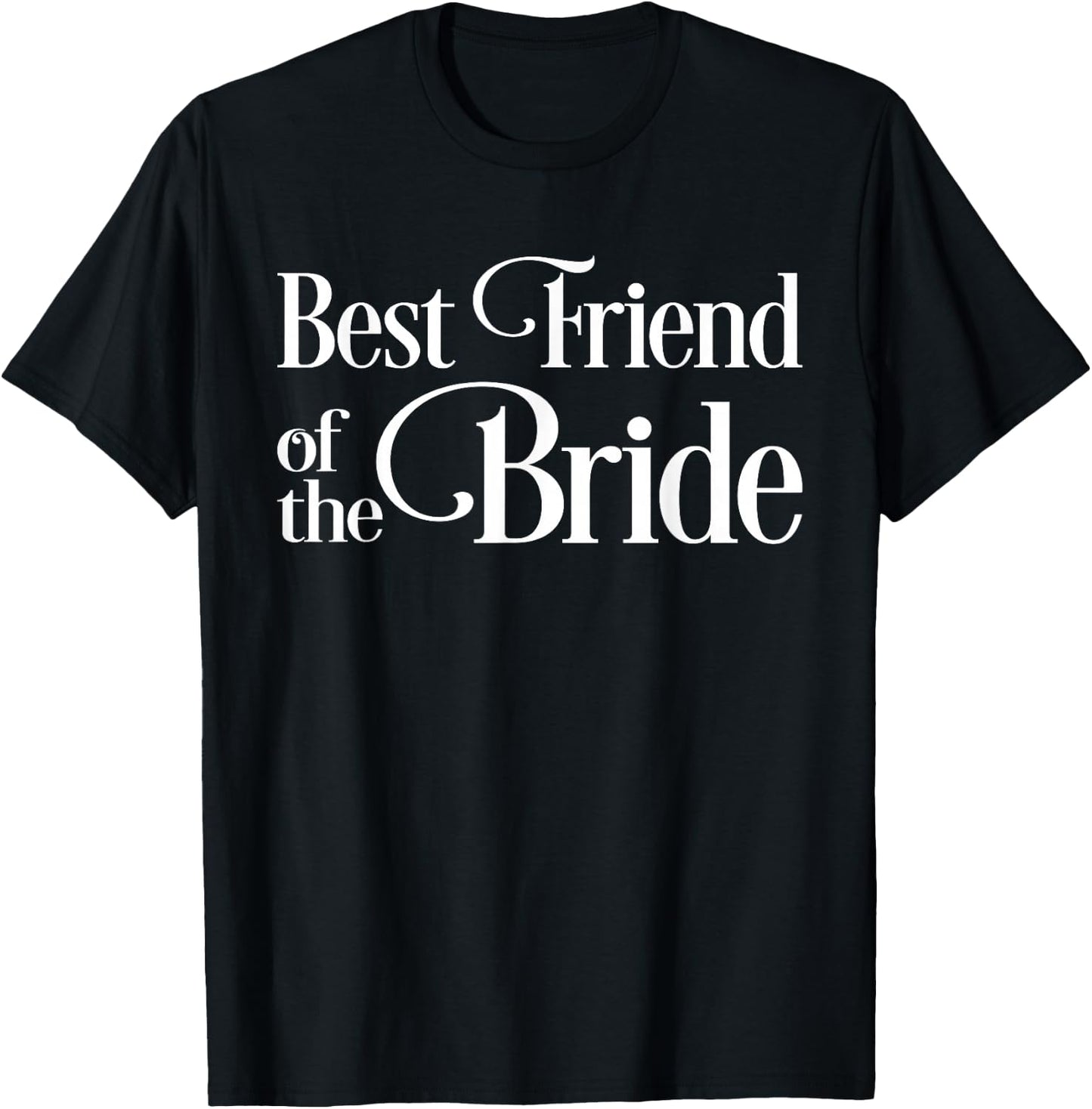 Best Friend of the Bride T-Shirt - T-Shirt | Black