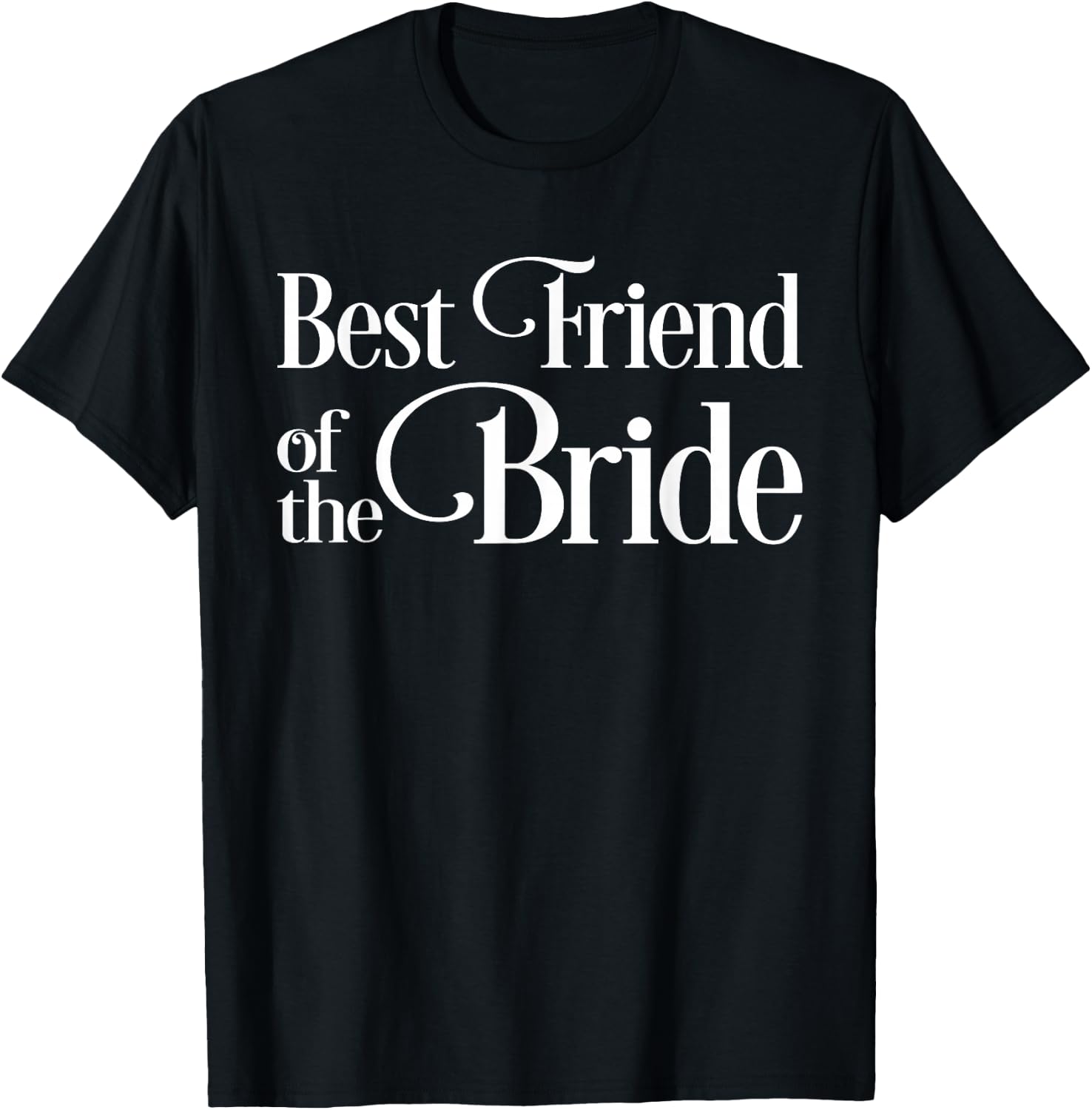 Best Friend of the Bride T-Shirt - T-Shirt | Black