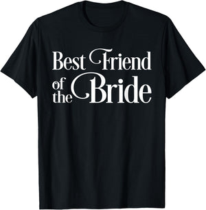 Best Friend of the Bride T-Shirt - T-Shirt | Black