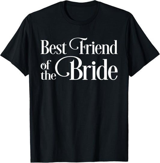 Best Friend of the Bride T-Shirt - T-Shirt | Black