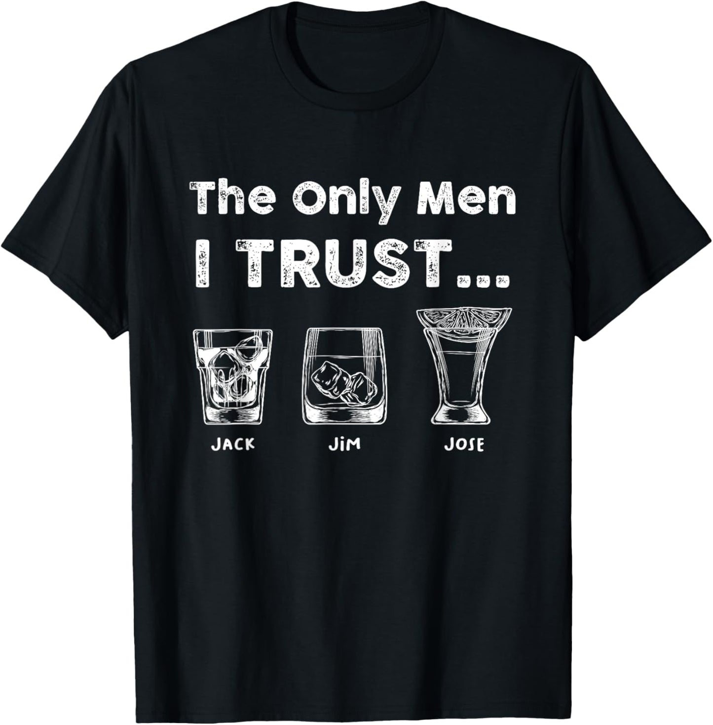 Jack Jim Jose The Men I Trust Tequila Whiskey Bourbon T-Shirt - T-Shirt | Black