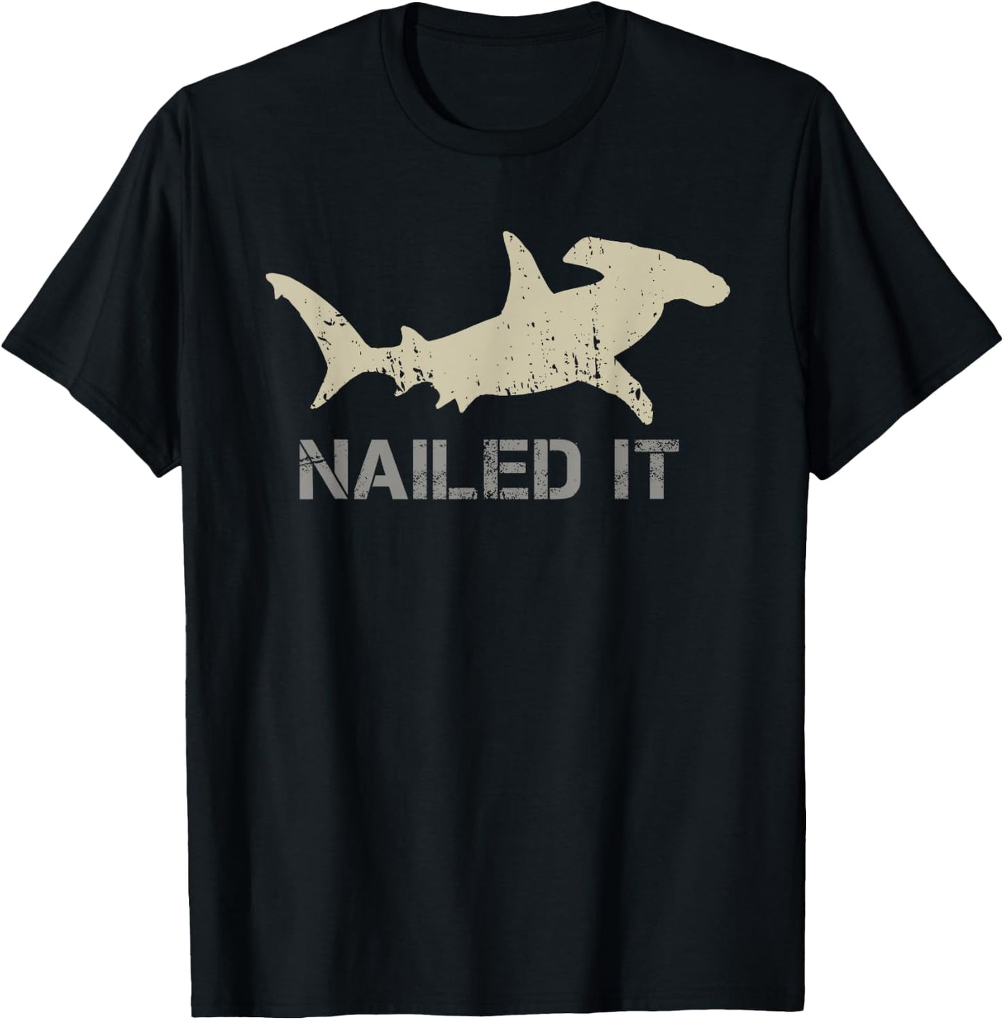 Nailed It - Hammerhead Shark - Shark Lover T-Shirt - T-Shirt | Black