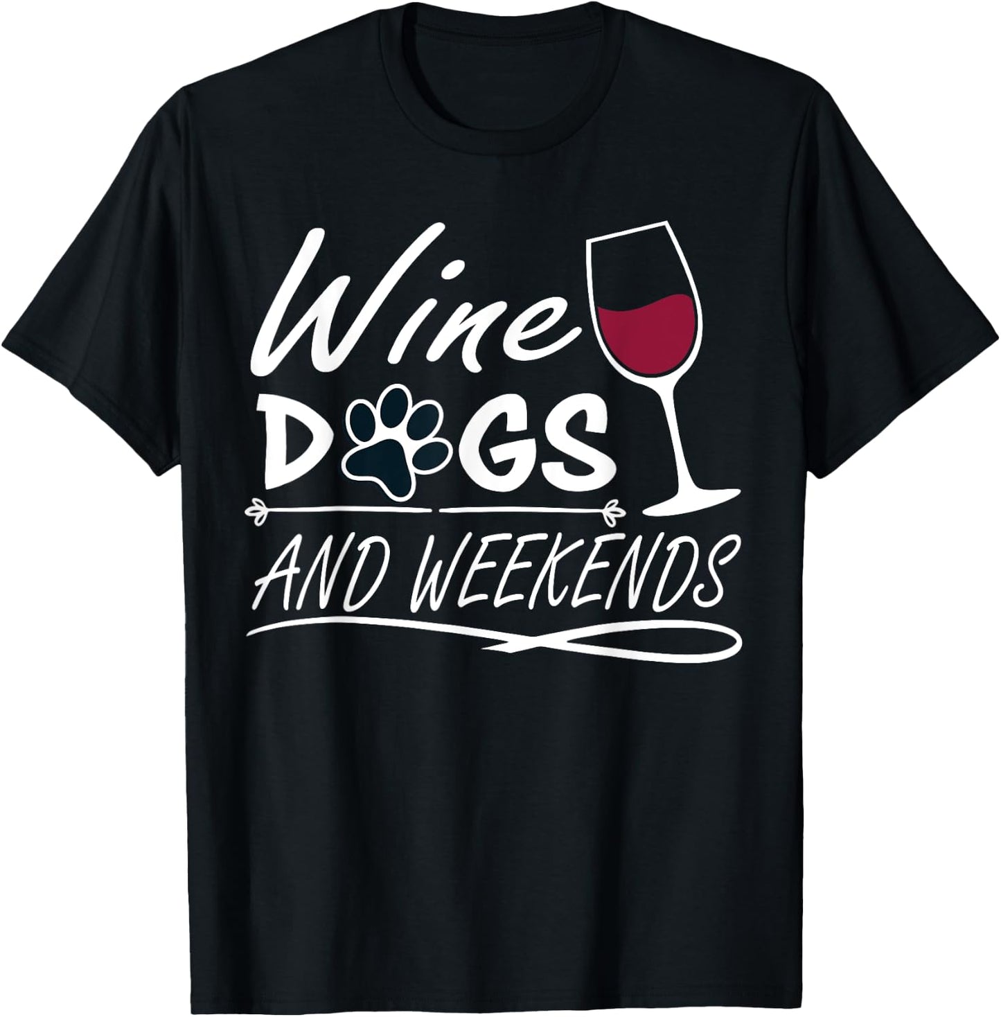 Wine & Dogs and Weekends - Funny Dog & Wine Men Women T-Shirt - T-Shirt | Black