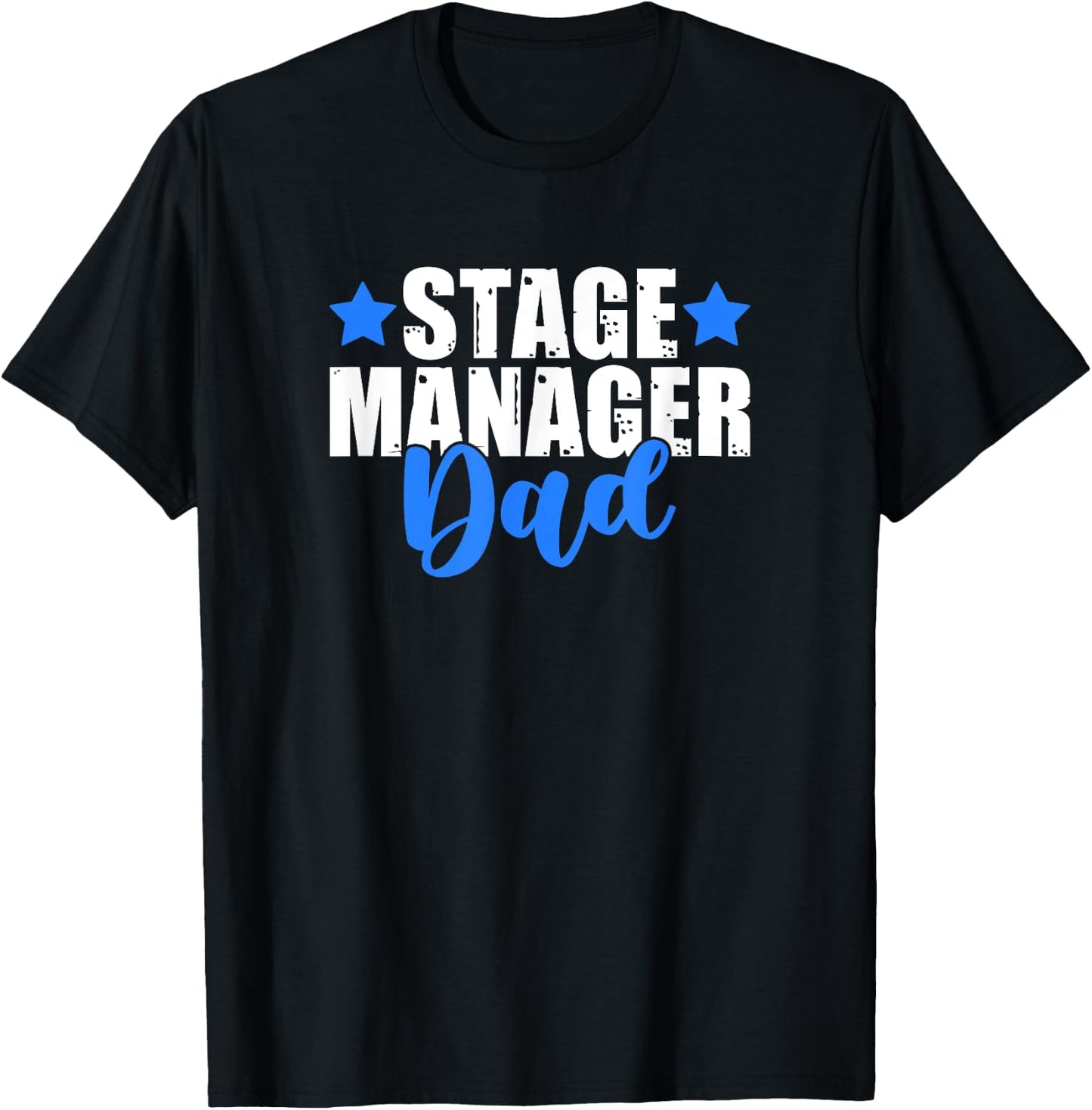 Theater Crew Broadway Musical Theater Stage Manager Dad T-Shirt - T-Shirt | Black