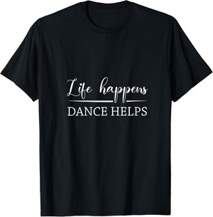 Life Happens Dance Helps Dance Lover Dancer Designs Gifts V-Neck T-Shirt - T-Shirt | Black