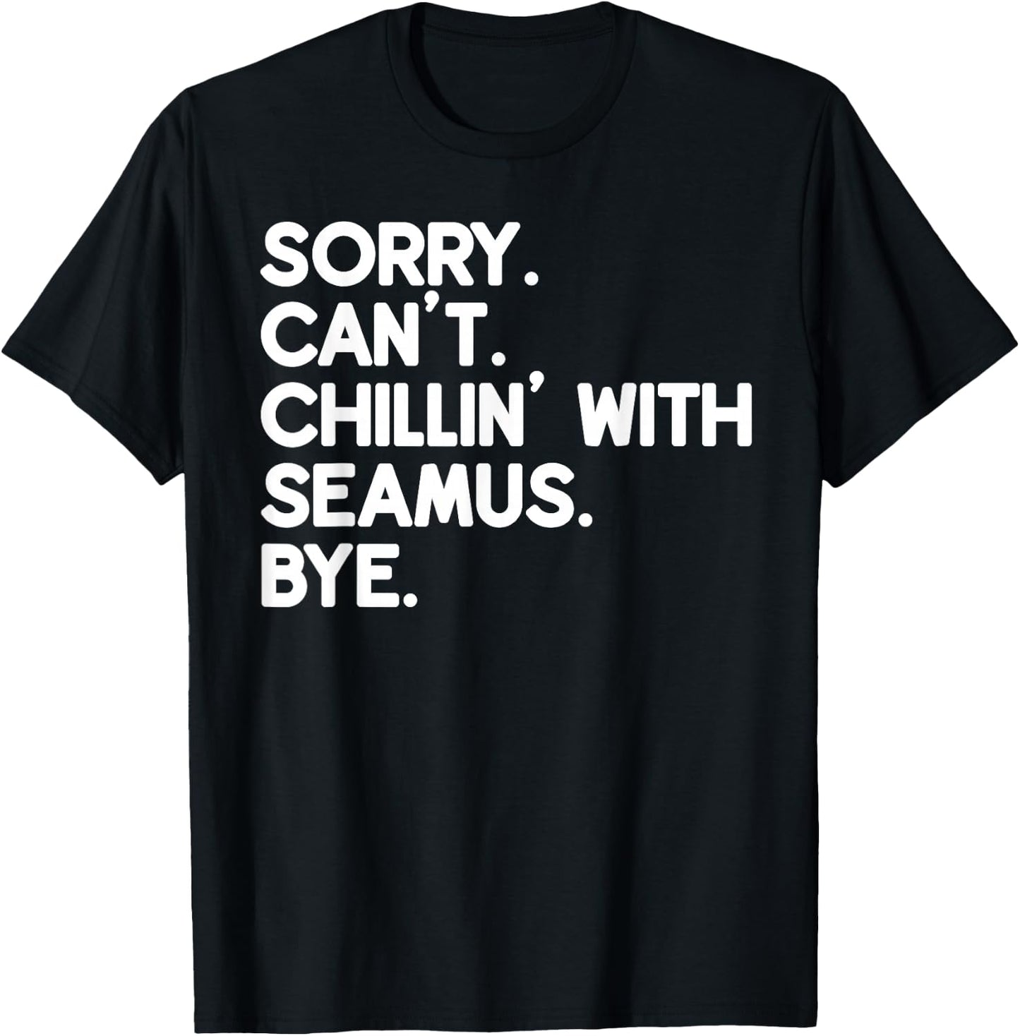 SEAMUS First Name Funny Personalized Named Friend Of T-Shirt - T-Shirt | Black