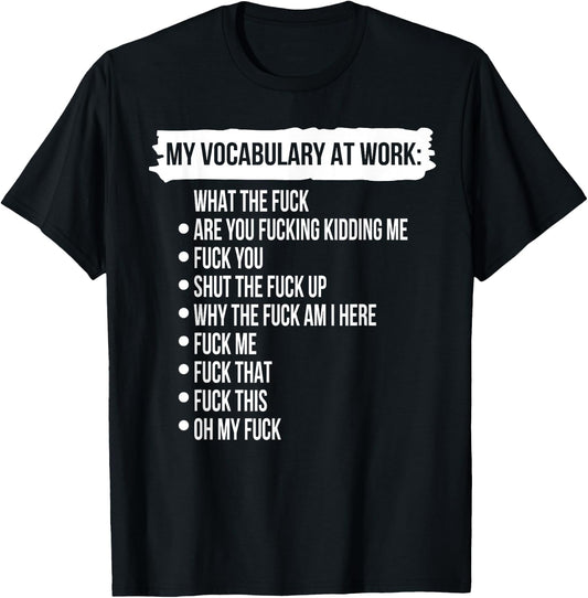Funny My Vocabulary At Work Shirt - Black - Short Sleeve - Classic Fit - Small - Mother's Day - Fun - Dancing - Cotton Blend - Lightweight - Stretchable - Women's & Men's - Spring T-Shirt - T-Shirt | Black