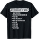 Funny My Vocabulary At Work Shirt - Black - Short Sleeve - Classic Fit - Small - Mother's Day - Fun - Dancing - Cotton Blend - Lightweight - Stretchable - Women's & Men's - Spring T-Shirt - T-Shirt | Black